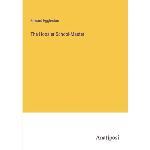 The Hoosier School-Master - Paperback