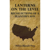 Lanterns on the Levee - Recollections of a Planter's Son - Hardcover