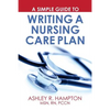 A Simple Guide to Writing a Nursing Care Plan - Paperback