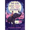 The Girl Who Stole an Elephant - Hardcover