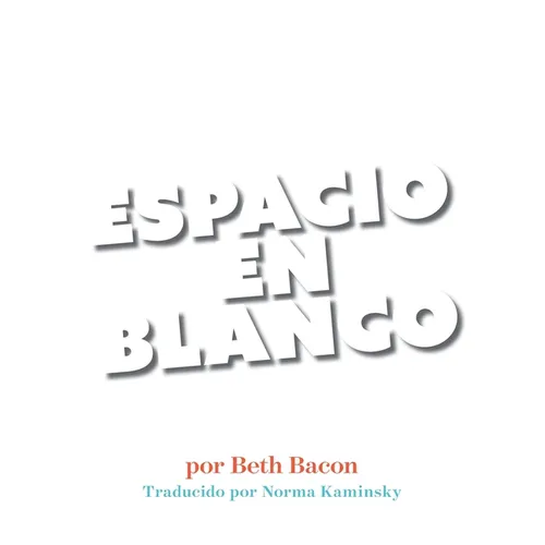 Espacio En Blanco: Cuento en poesía concreta para reacios a la lectura - Hardcover