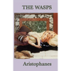 The Wasps: A Comedy of Ancient Athenian Justice - Hardcover