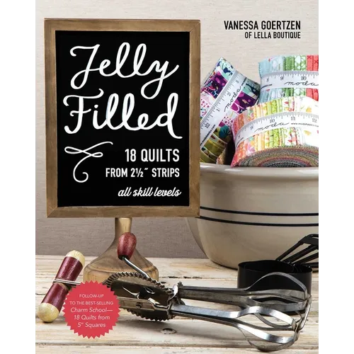 Jelly Filled--18 Quilts from 2 1/2'' Strips: All Skill Levels - Paperback