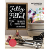 Jelly Filled--18 Quilts from 2 1/2'' Strips: All Skill Levels - Paperback