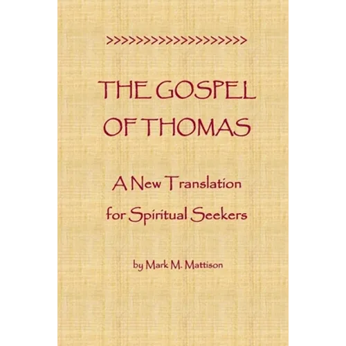 The Gospel of Thomas: A New Translation for Spiritual Seekers - Paperback