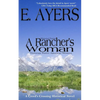 Historical Fiction: A Rancher's Woman - Victorian Native American Western - Paperback