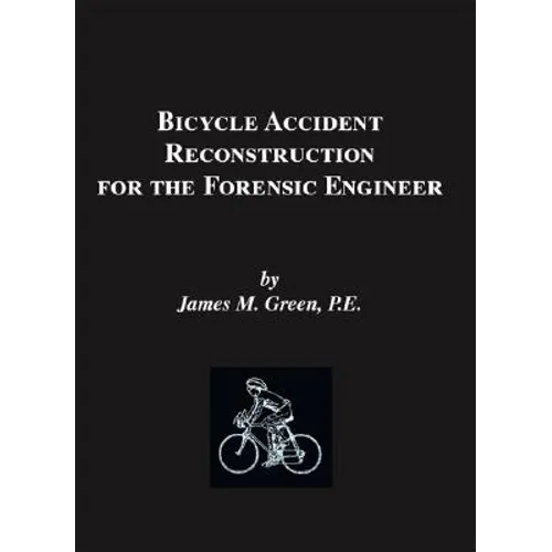 Bicycle Accident Reconstruction for the Forensic Engineer - Paperback