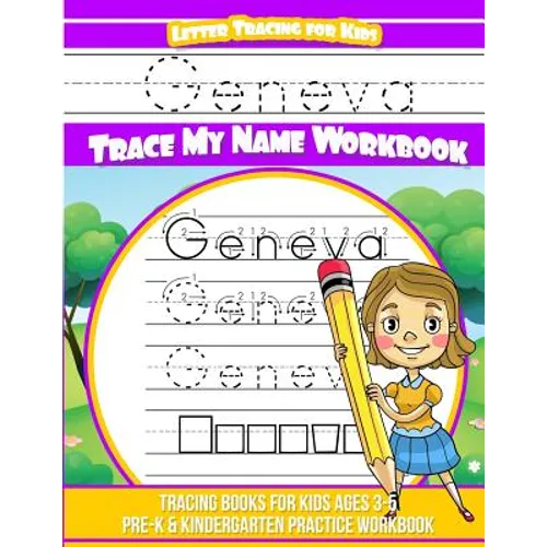 Geneva Letter Tracing for Kids Trace my Name Workbook: Tracing Books for Kids ages 3 - 5 Pre-K & Kindergarten Practice Workbook - Paperback