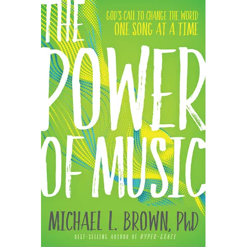 The Power of Music: God's Call to Change the World One Song at a Time - Paperback