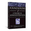 Foundations of Church Administration: Professional Tools for Church Leadership - Paperback