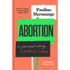 Abortion: A Personal Story, a Political Choice - Hardcover