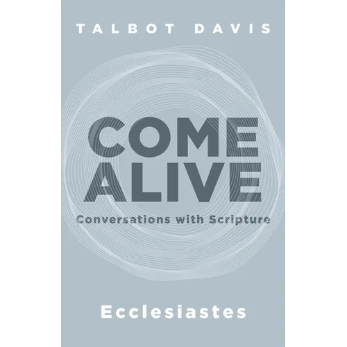 Come Alive: Ecclesiastes: Conversations with Scripture - Paperback