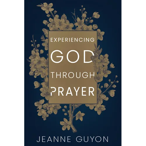 Experiencing God Through Prayer - Paperback