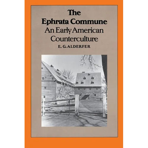 The Ephrata Commune: An Early American Counterculture - Paperback