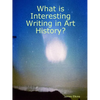 What is Interesting Writing in Art History? - Paperback