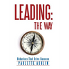 Leading: The Way: Behaviors That Drive Success - Hardcover