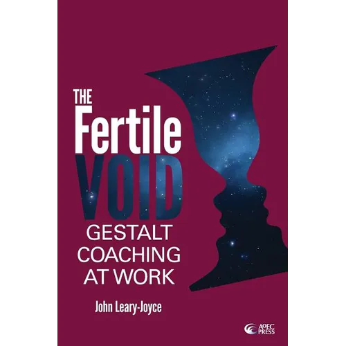 Fertile Void: Gestalt Coaching at Work - Paperback