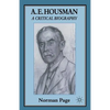 A. E. Housman: A Critical Biography - Paperback