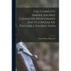The Complete American And Canadian Sportsman's Encyclopedia Of Valuable Instruction - Paperback