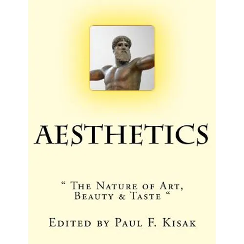 Aesthetics: " The Nature of Art, Beauty & Taste " - Paperback
