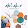 Hello Hexie!: 20 Easy Crochet Patterns from Simple Granny Hexagons - Paperback