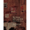 My Dinner with Lawrence: Recipes and Dinner Parties Inspired By Notable Architects - Hardcover