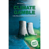 Climate Gamble: Is Anti-Nuclear Activism Endangering Our Future? (2017 edition) - Paperback