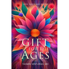 Gift for the Ages: Love, Faith and Poetry - Paperback