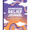 Depression Relief Journal: Creative Prompts & Mindfulness Practices to Release Negative Emotions - Paperback