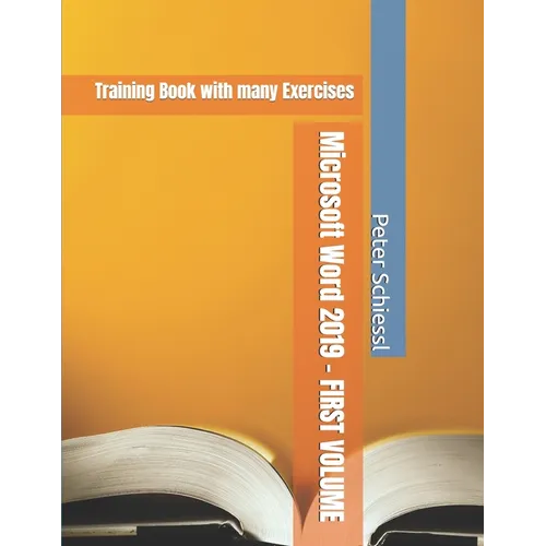 Microsoft Word 2019 - FIRST VOLUME - Training Book with many Exercises - Paperback