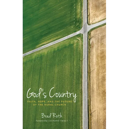 God's Country: Faith, Hope, and the Future of the Rural Church - Hardcover