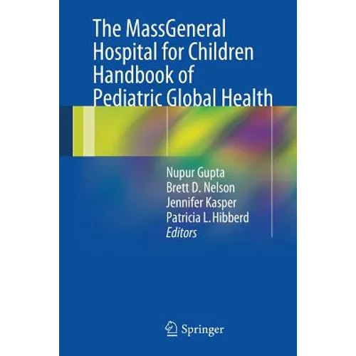 The Massgeneral Hospital for Children Handbook of Pediatric Global Health - Paperback