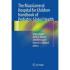 The Massgeneral Hospital for Children Handbook of Pediatric Global Health - Paperback