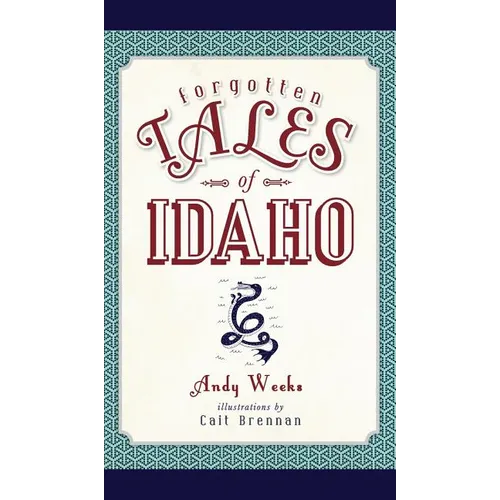 Forgotten Tales of Idaho - Hardcover
