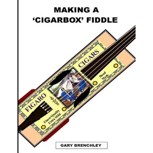 Making a Cigarbox Fiddle - Paperback