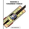 Making a Cigarbox Fiddle - Paperback
