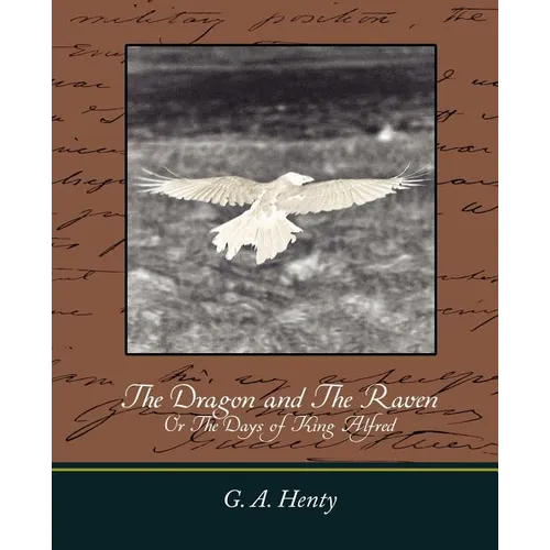 The Dragon and the Raven: Or the Days of King Alfred - Paperback