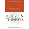 The Religion of Thinness: Satisfying the Spiritual Hungers Behind Women's Obsession with Food and Weight - Paperback