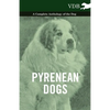 Pyrenean Dogs - A Complete Anthology of the Dog - Paperback