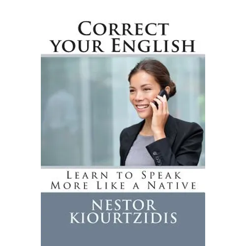 Correct Your English: Learn to Speak More Like a Native - Paperback