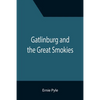 Gatlinburg and the Great Smokies - Paperback