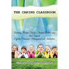 The Caring Classroom: Building Positive Teacher-Student Relationships that Support Effective Classroom Management and Instruction - Paperback