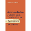 American Indian Nations from Termination to Restoration, 1953-2006 - Paperback