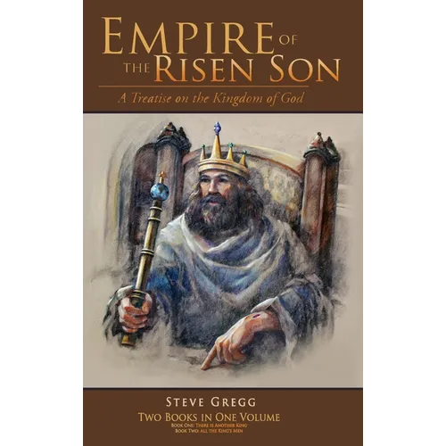Empire of the Risen Son (Two Volumes Combined): A Treatise on the Kingdom of God - Hardcover