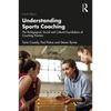 Understanding Sports Coaching: The Pedagogical, Social and Cultural Foundations of Coaching Practice - Paperback