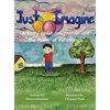 Just Imagine A Story about Imagination and the Power of Persistence - Hardcover
