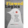 Flawed Logics: Strategic Nuclear Arms Control from Truman to Obama - Paperback