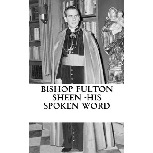 Bishop Fulton Sheen - His spoken word - Paperback