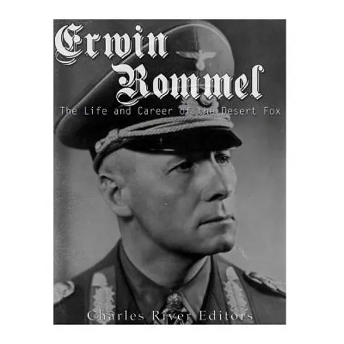 Erwin Rommel: The Life and Career of the Desert Fox - Paperback