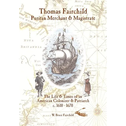 Thomas Fairchild: Puritan Merchant & Magistrate - Hardcover